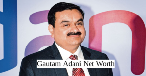 Gautam Adani Net Worth