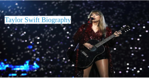 Taylor Swift Biography